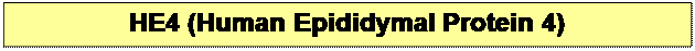 Textov pole: HE4 (Human Epididymal Protein 4)


